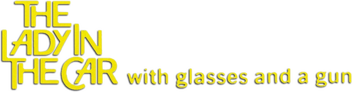 The Lady in the Car with Glasses and a Gun
