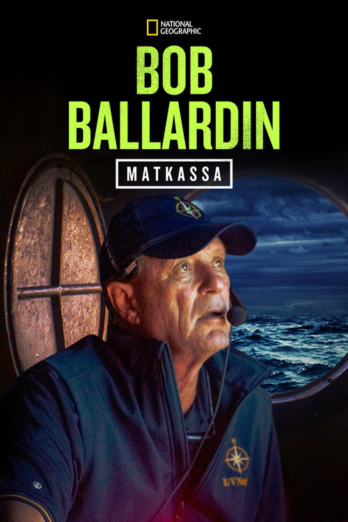 Bob Ballard: An Explorer's Life poster