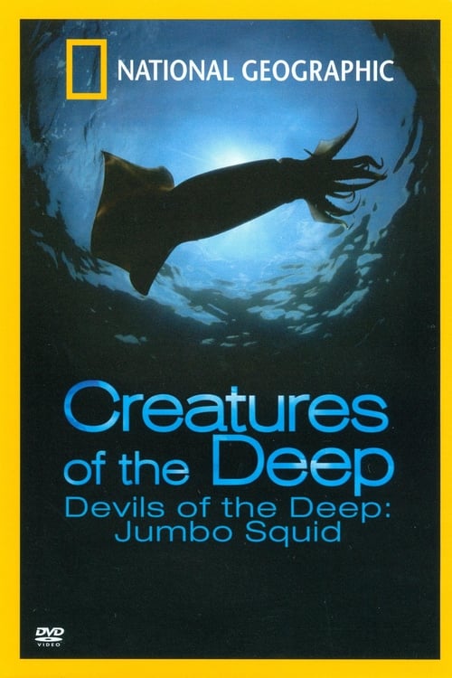 Devils of the Deep: Jumbo Squid (2007)