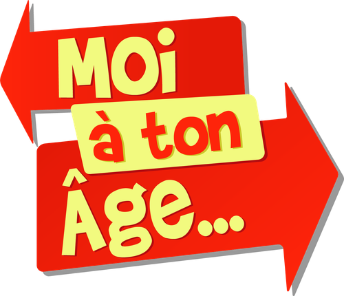 Moi à ton âge...