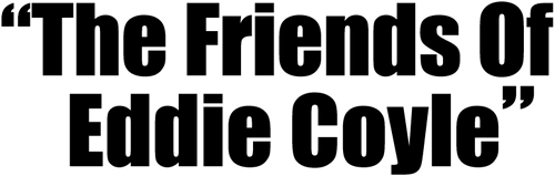 The Friends of Eddie Coyle