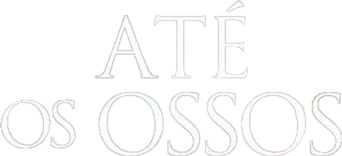 Até os Ossos