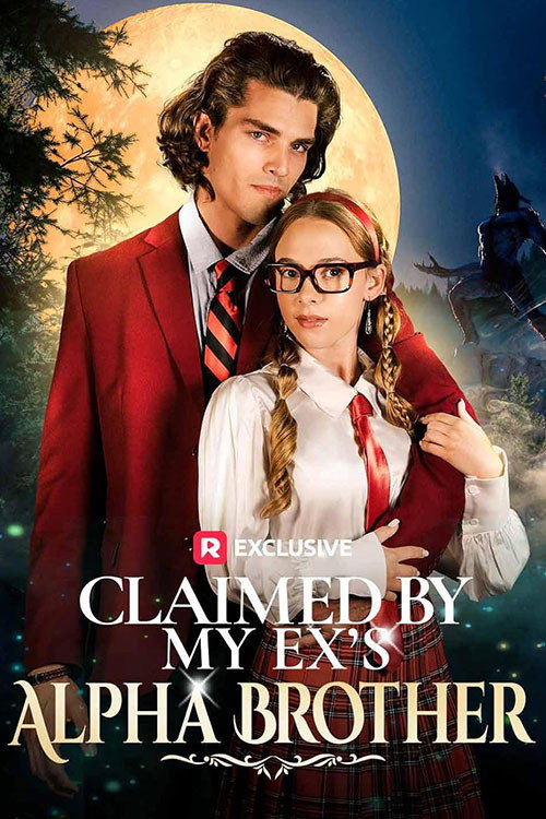 Claimed by My Ex's Alpha Brother