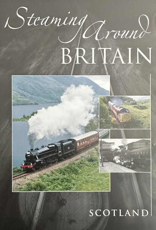 Steaming Around Britain: Scotland