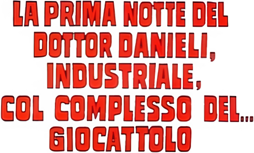 La prima notte del dottor Danieli, industriale, col complesso del... giocattolo