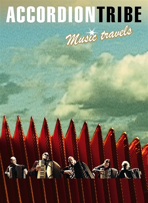 Accordion Tribe: Music Travels 2004