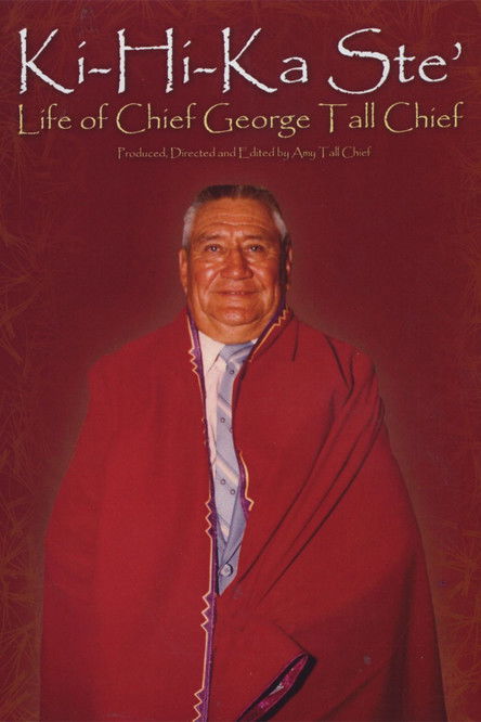 Ki-Hi-Ka Ste': Life of Chief George Tall Chief poster