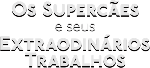 Os Supercaes e Seus Extraordinarios Trabalhos
