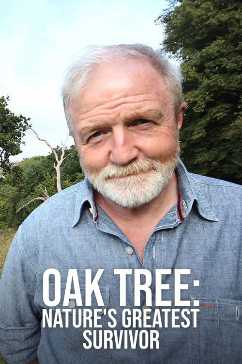 Oak Tree: Nature's Greatest Survivor poster