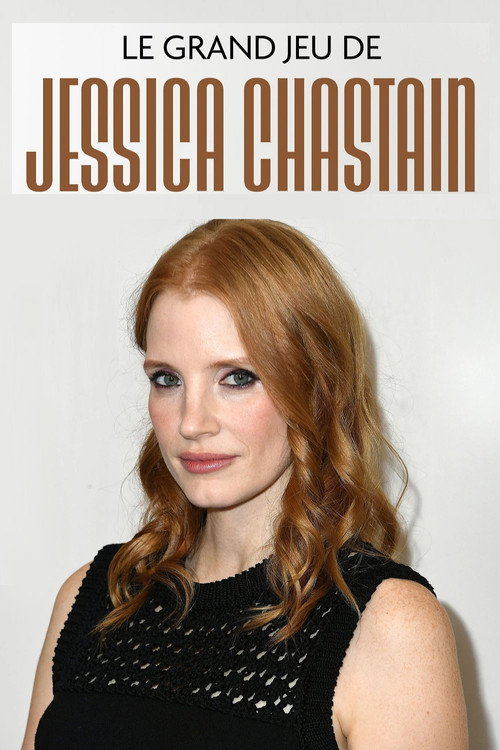 Le grand jeu de Jessica Chastain