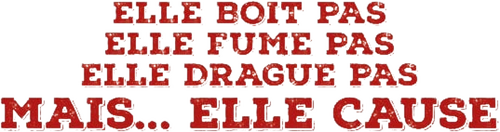 Elle boit pas, elle fume pas, elle drague pas, mais… elle cause !
