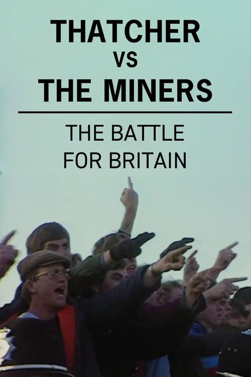 Poster Thatcher vs The Miners: The Battle for Britain 2021