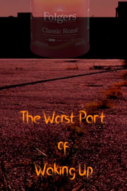 The Worst Part Of Waking Up