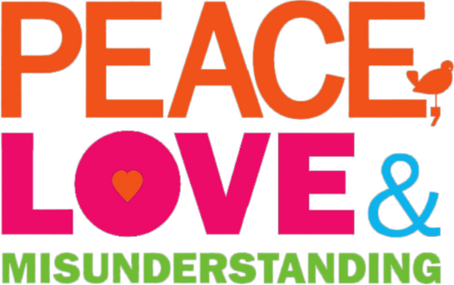 Peace, Love & Misunderstanding