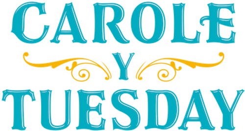 CAROLE & TUESDAY