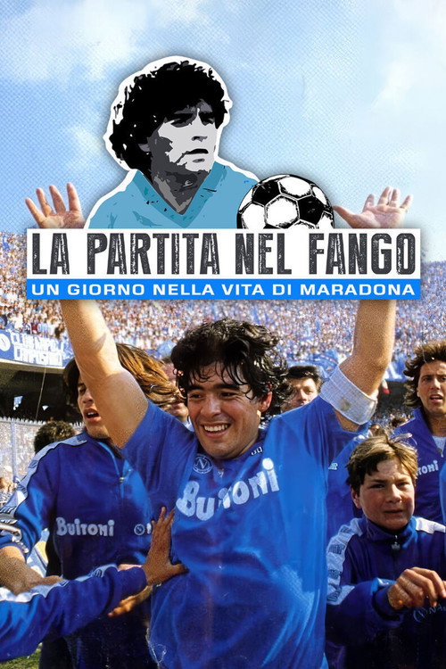 La Partita nel Fango - Un Giorno nella vita di Maradona