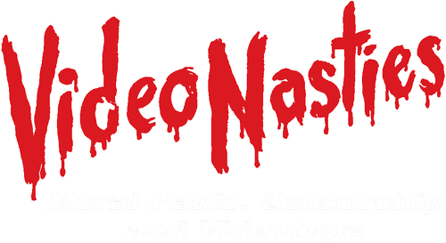 Video Nasties: Moral Panic, Censorship & Videotape