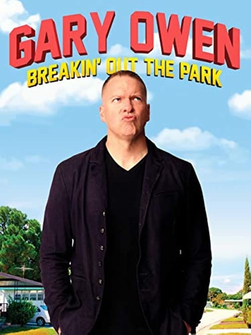 Where to stream Gary Owen: Breakin' Out the Park