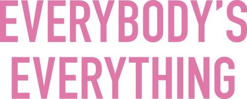 Everybody’s Everything