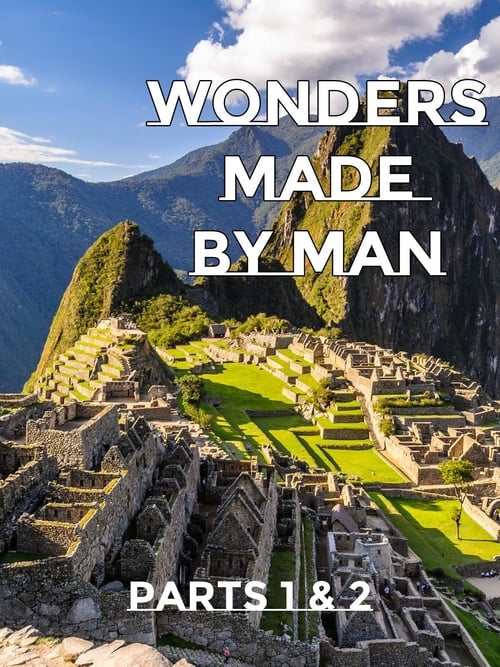 Wonders Made By Man - Parts 1 and 2 (2010)