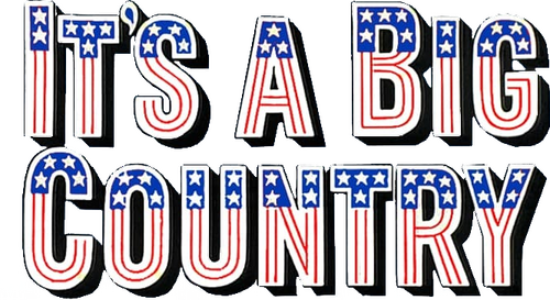 It's a Big Country