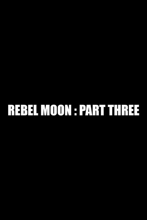 Rebel Moon: Part Three