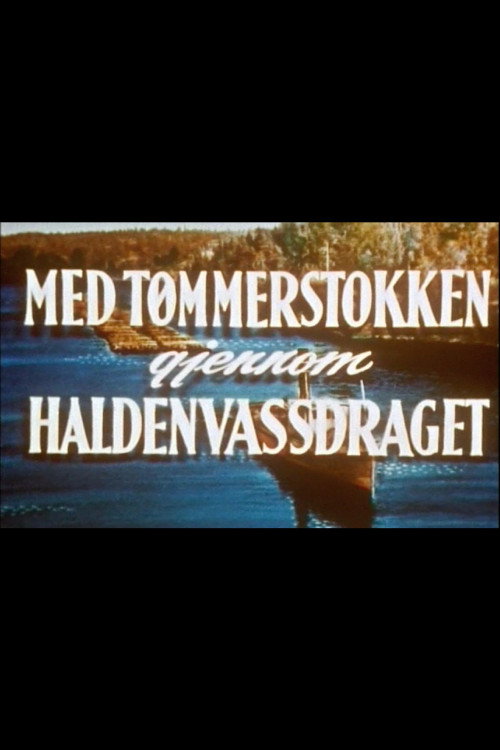 Med tømmerstokken gjennom Haldenvassdraget
