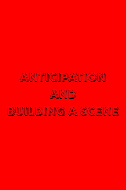 Anticipation and Building a Scene