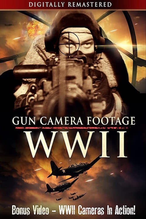 Gun Camera Footage WWII poster