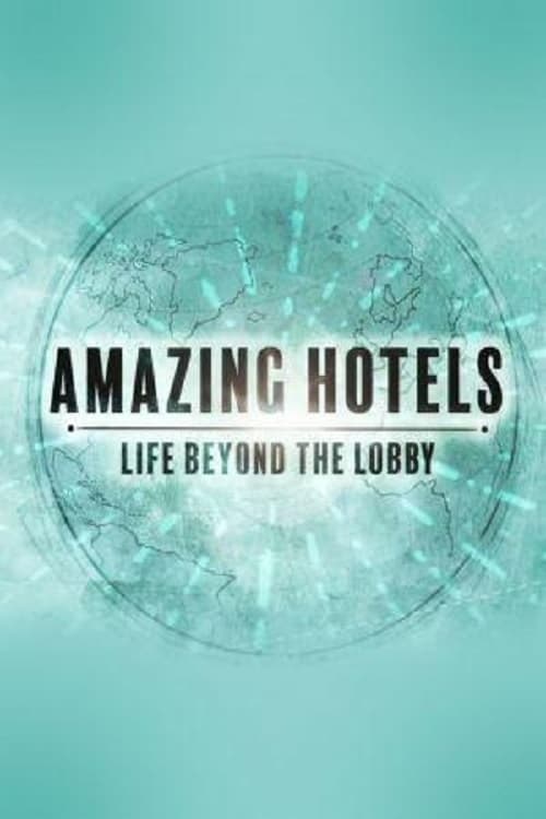 Where to stream Amazing Hotels: Life Beyond the Lobby