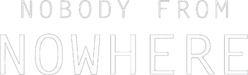 Nobody from Nowhere