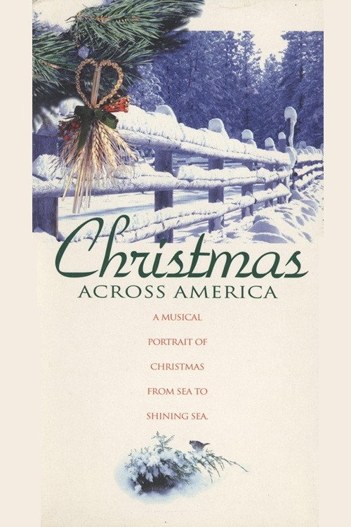 Christmas Across America: A Musical Portrait of Christmas from Sea to Shining Sea