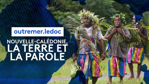 Nouvelle-Calédonie, la terre et la parole