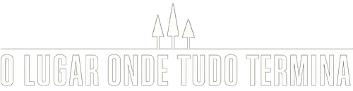 O Lugar Onde Tudo Termina - Logo 1