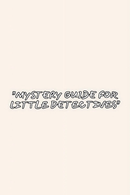 Mystery Guide For Little Detectives