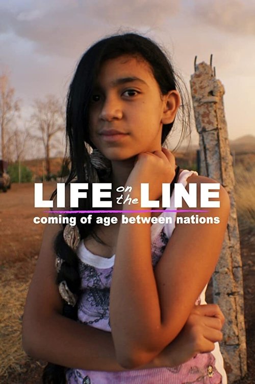 Life on the Line: Coming of Age Between Nations 2014 Life on the Line: Coming of Age Between Nations 2014