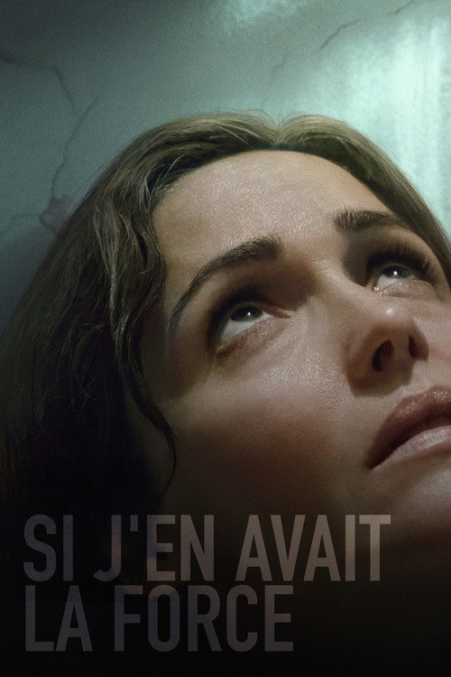 Si j'en avais la force
