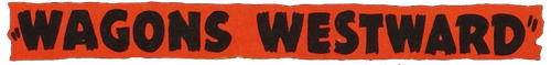 Wagons Westward