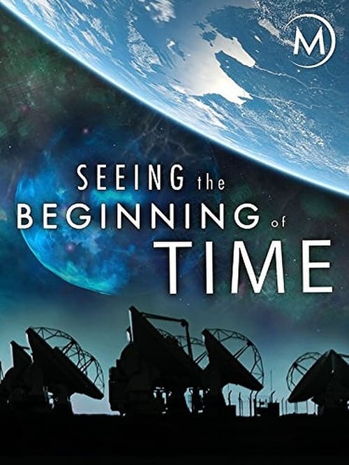 Seeing the Beginning of Time poster