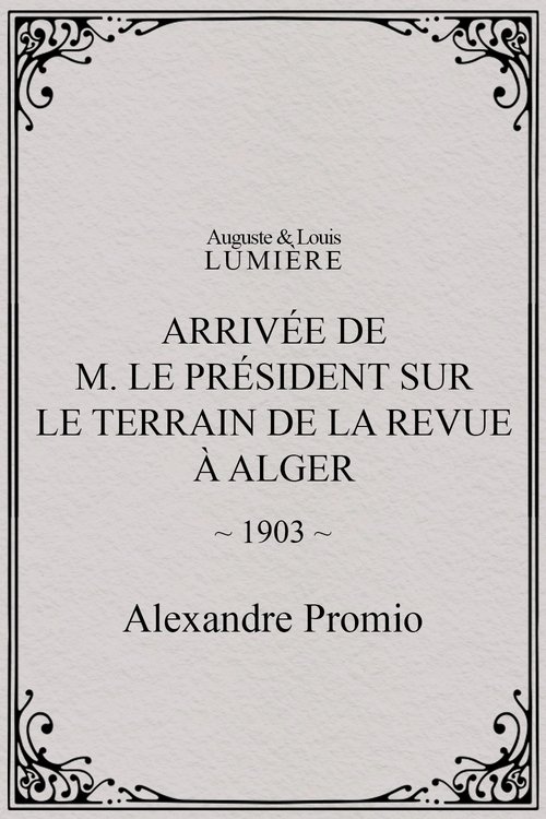 Arrivée de M. le président sur le terrain de la revue à Alger