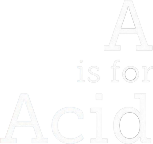 A Is for Acid