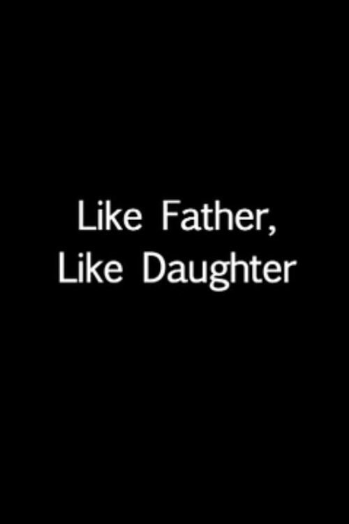 Like Father, Like Daughter (2012) poster