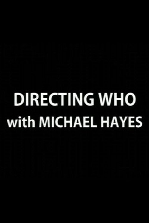 Directing Who: Michael Hayes