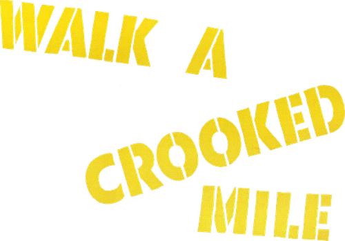 Walk a Crooked Mile