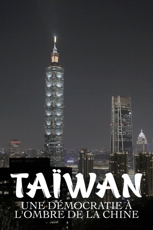 Taïwan, une démocratie à l'ombre de la Chine (2021)