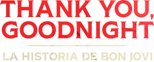 Thank You, Goodnight - The Bon Jovi Story