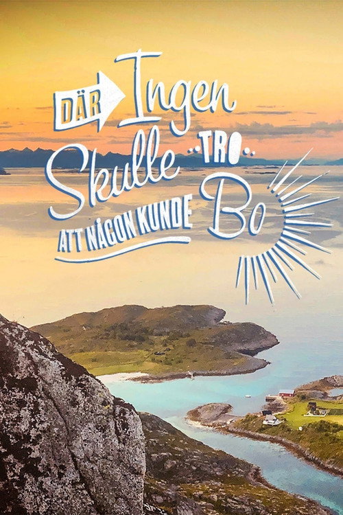 Hvor ingen skulle tro, at nogen kunne bo poster