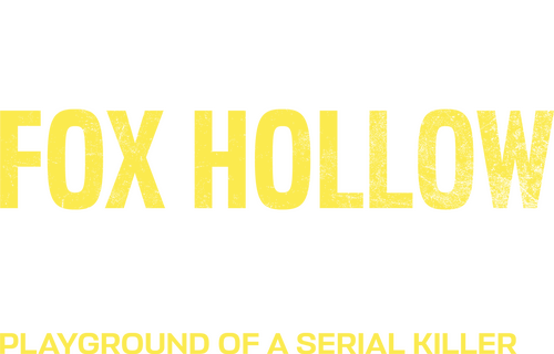 The Fox Hollow Murders: Playground of a Serial Killer