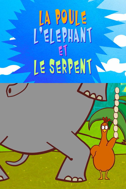 Les fables en délire: La Poule, l'éléphant et le serpent (2013)