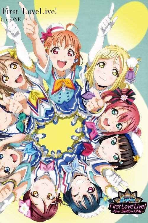Aqours First Love Live! ~Step! ZERO to ONE~ movie poster player